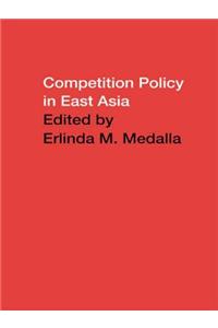Competition Policy in East Asia