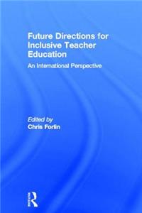 Future Directions for Inclusive Teacher Education