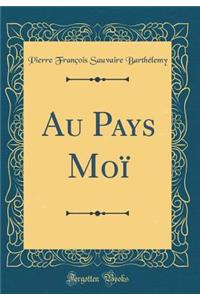 Au Pays Moï (Classic Reprint)