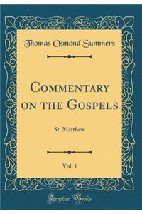 Commentary on the Gospels, Vol. 1: St. Matthew (Classic Reprint)