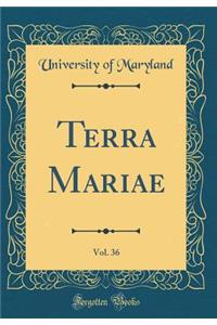 Terra Mariae, Vol. 36 (Classic Reprint)