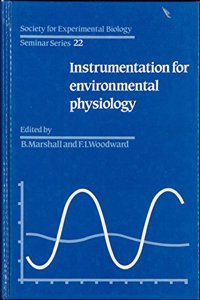 Society for Experimental Biology, Seminar Series: Volume 22, Instrumentation for Environmental Physiology