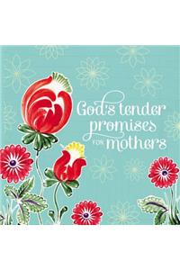 God's Tender Promises for Mothers