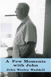 A Few Moments with John