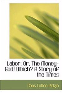 Labor; Or, the Money-God! Which? a Story of the Times