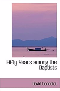 Fifty Years Among the Baptists