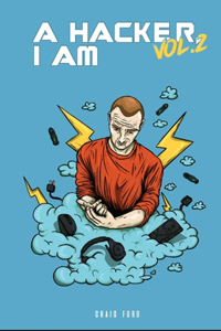 Hacker I Am Vol 2