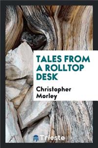 Tales from a Rolltop Desk