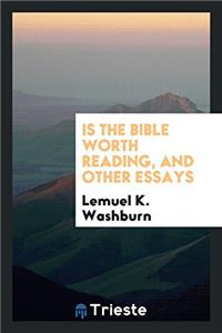 Is the Bible Worth Reading, and Other Essays