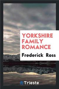 Yorkshire Family Romance