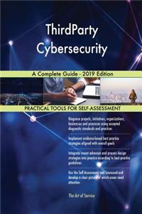 ThirdParty Cybersecurity A Complete Guide - 2019 Edition