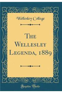 The Wellesley Legenda, 1889 (Classic Reprint)