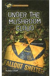 Under the Mushroom Cloud