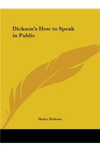 Dickson's How to Speak in Public