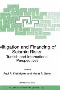 Mitigation and Financing of Seismic Risks: Turkish and International Perspectives