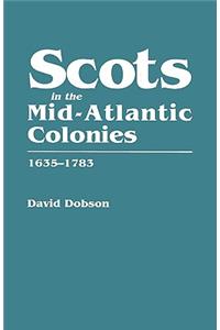 Scots in the Mid-Atlantic Colonies, 1635-1783