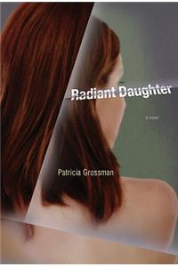 Radiant Daughter: A Novel