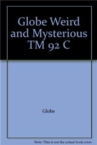 Globe Weird and Mysterious TM 92 C
