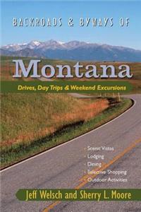 Backroads & Byways of Montana: Drives, Day Trips & Weekend Excursions
