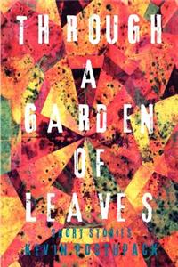 Through a Garden of Leaves