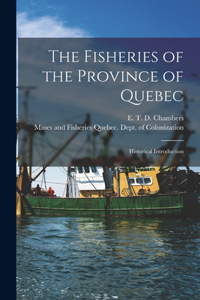 Fisheries of the Province of Quebec [microform]