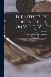 Effects of Tropical Light on White Men