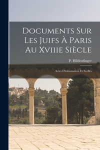 Documents Sur Les Juifs À Paris Au Xviiie Siècle