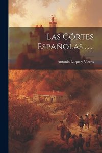 Córtes Españolas ......