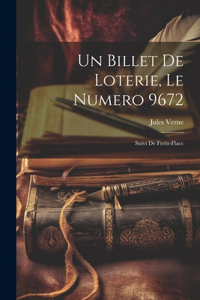 Un billet de loterie, le numero 9672; suivi de Frritt-Flacc