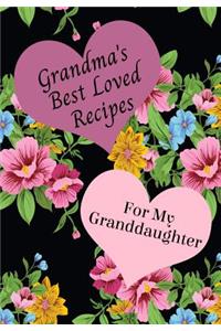 Grandma's Best Loved Recipes For My Granddaughter