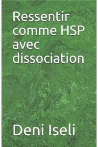 Ressentir comme HSP avec dissociation