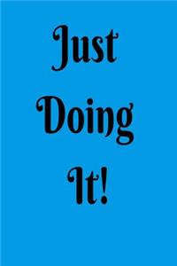 Just Doing It!