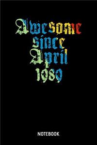 Awesome Since April 1989 Notebook