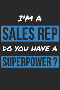 Sales Representative Notebook - I'm A Sales Representative Do You Have A Superpower? - Funny Gift for Sales Representative Journal