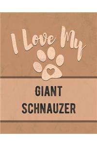 I Love My Giant Schnauzer