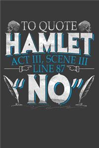 To Quote Hamlet No