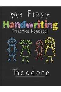 My first Handwriting Practice Workbook Theodore