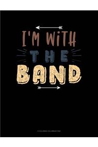 I'm With The Band