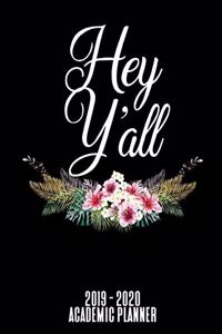 Hey Y'all 2019 - 2020 Academic Planner