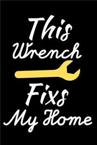 This Wrench Fixs My Home