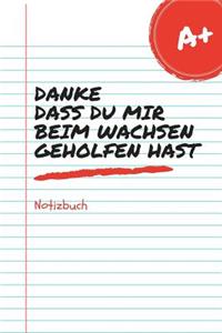 Danke Dass Du Mir Beim Wachsen Geholfen Hast Notizbuch
