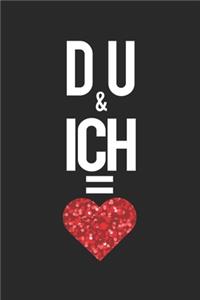 Du & ich = Liebe Du und ich ergibt Liebe