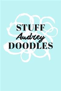 Stuff Audrey Doodles