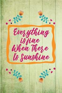 Everything Is Fine When There Is Sunshine