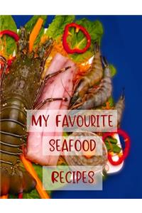 My Favourite Seafood Recipes