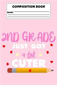 Composition Book 2nd Grade Just Got A Lot Cuter