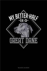 My Better Half Is a Great Dane