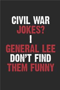 Civil War Jokes? I General Lee Don't Find Them Funny