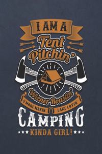 I Am a Tent Pitchin' Wiener Roastin' s'More Makin' Lake Lovin' Camping Kinda Girl!