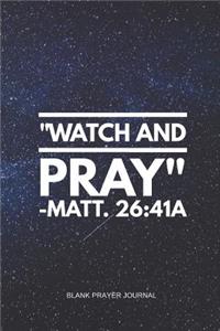 Watch and Pray Matt. 26